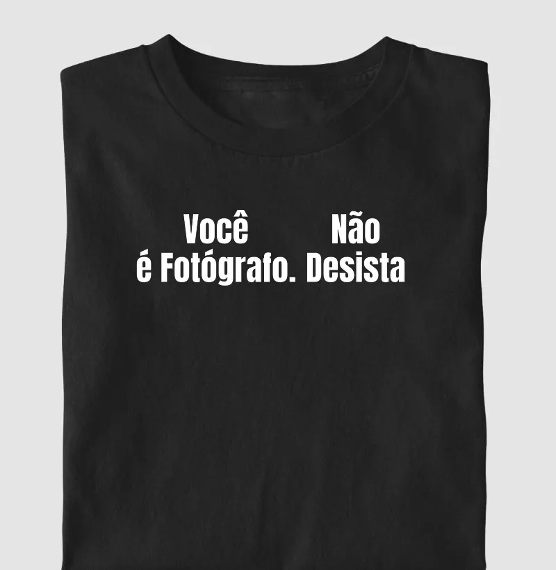 Você é Fotógrafo, Não desista