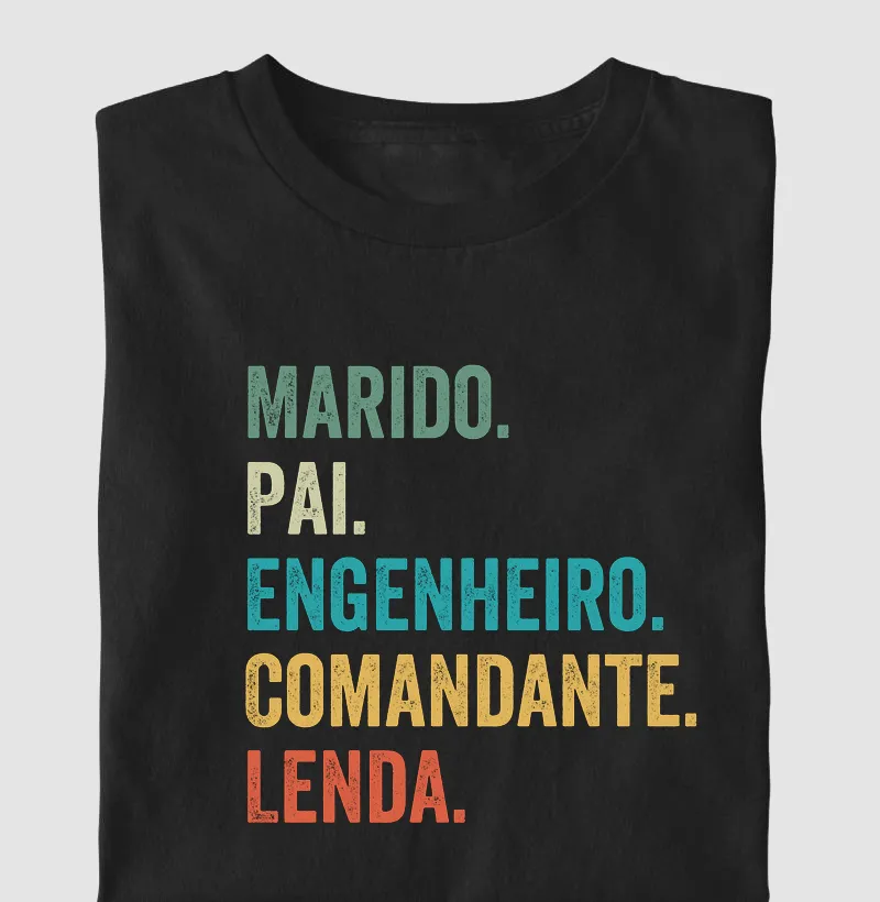 Marido. Pai. Engenheiro. Comandante. Lenda.