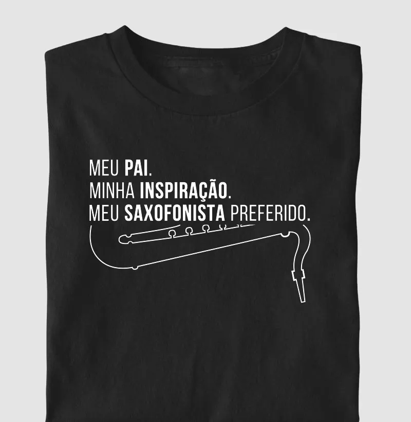 Meu pai. Minha inspiração. Meu saxofonista preferido.