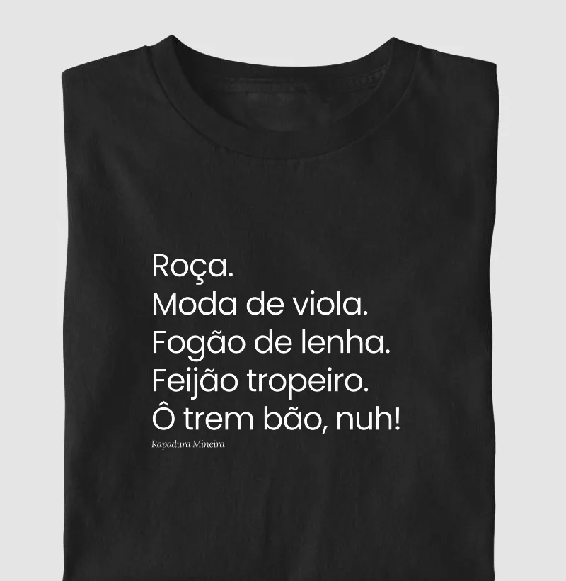 Roça. Moda de viola. Fogão de lenha. Feijão tropeiro. Ô trem bão, nuh!