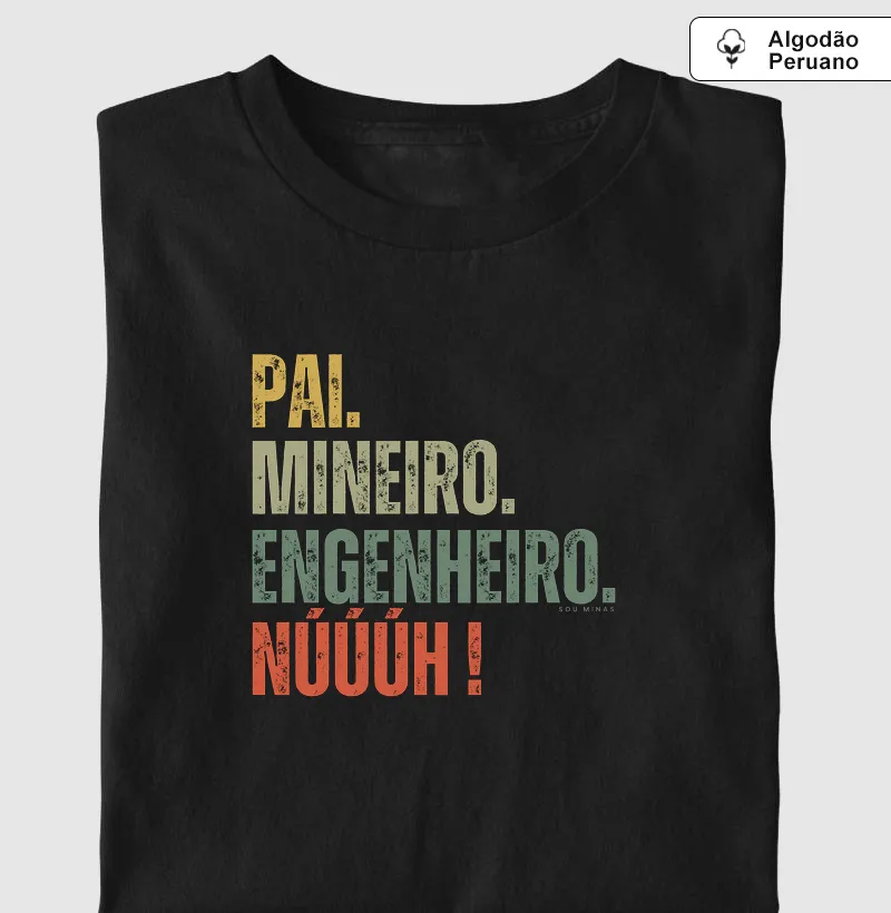 Pai. Mineiro. Engenheiro. Núúúh! - Algodão Peruano
