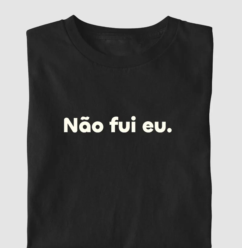Não fui eu