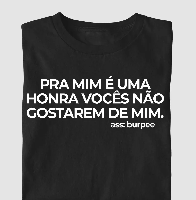 UMA HONRA VOCÊS NÃO GOSTAREM DE MIM 