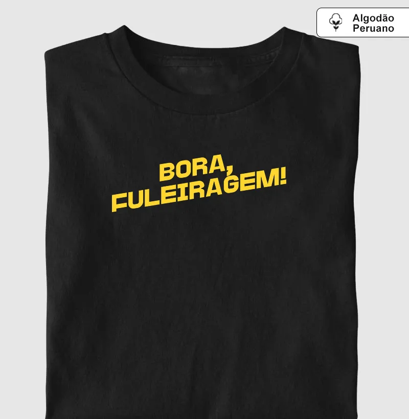 Bora, fuleiragem!