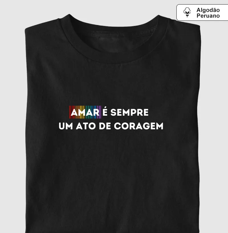 AMAR É SEMPRE UM ATO DE CORAGEM