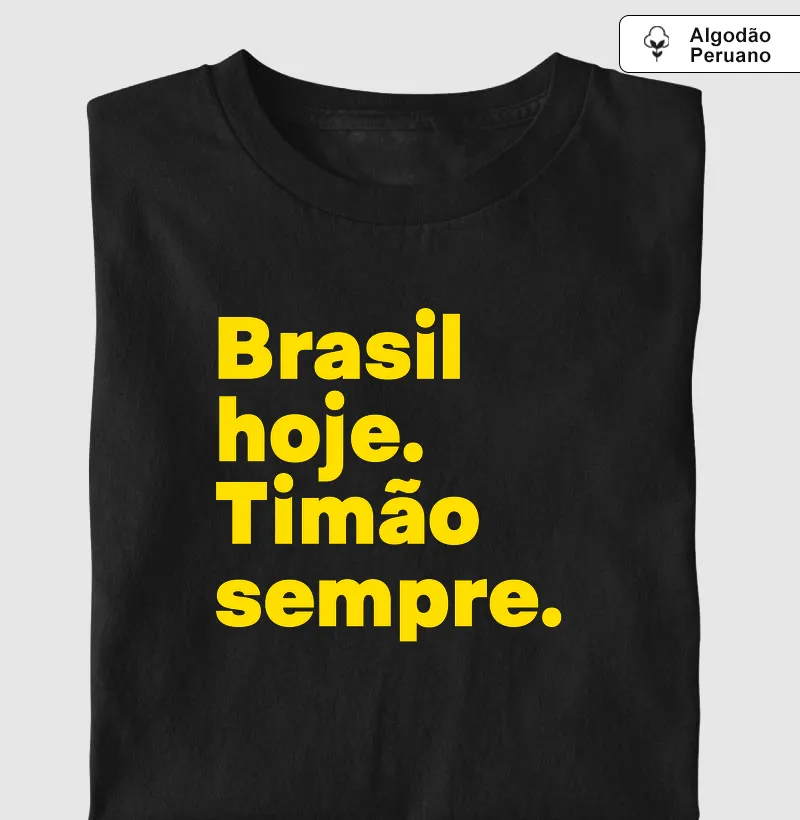 Brasil hoje. Timão sempre.