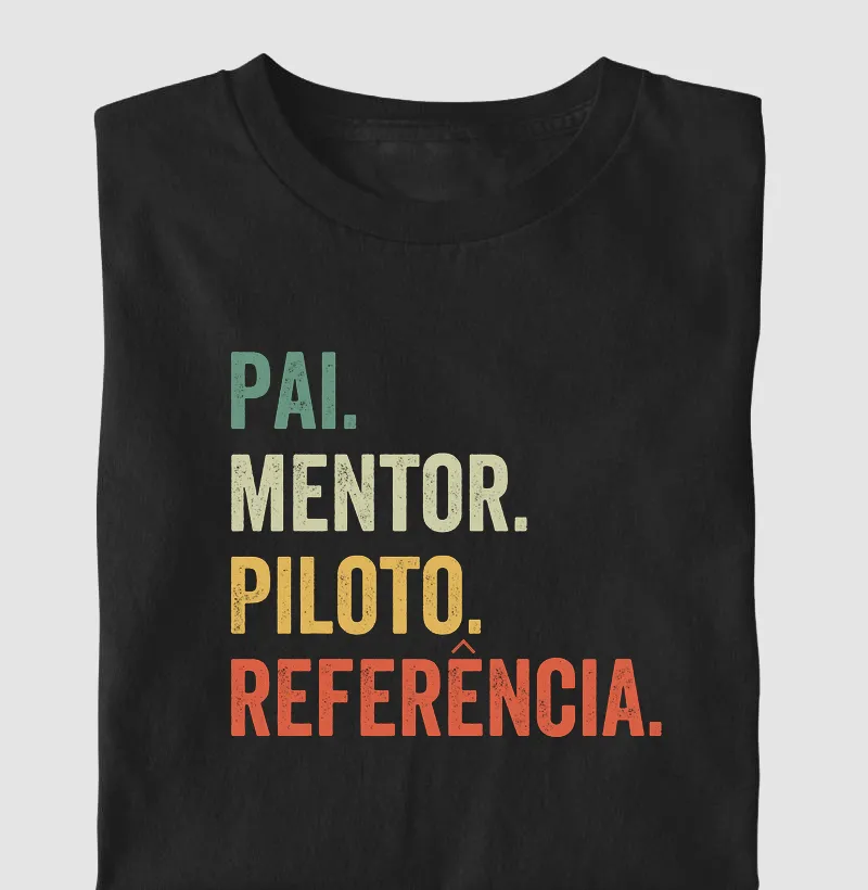 Pai. Mentor. Piloto. Referência.