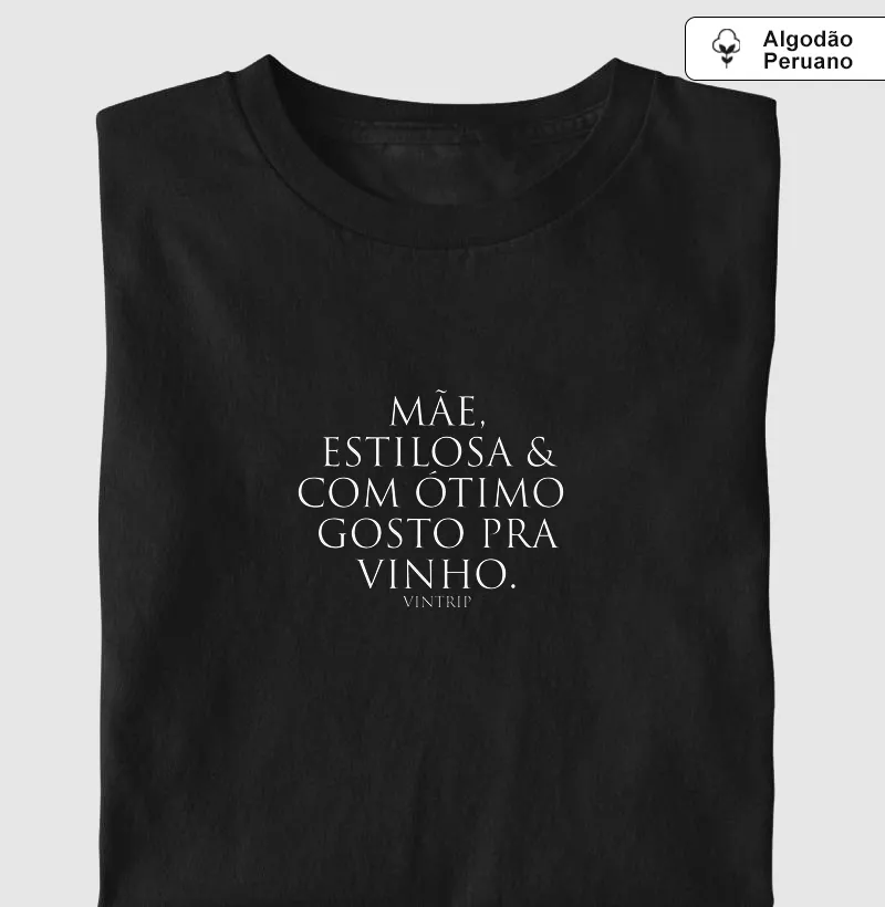 Mãe, estilosa & com ótimo gosto pra vinho.