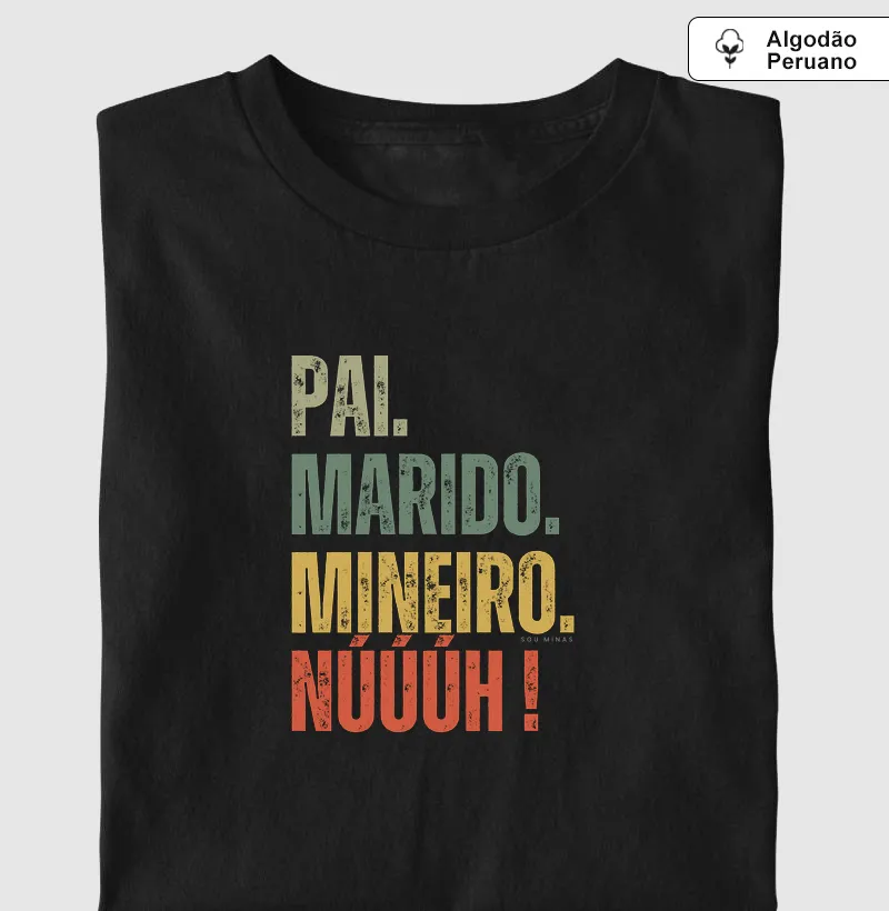 Camiseta Pai Marido Mineiro | Tripla Identidade - Algodão Peruano