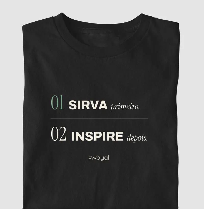 Sirva primeiro. Inspire depois