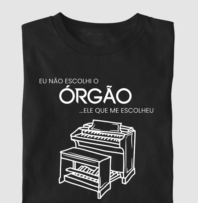 O Órgão que me escolheu