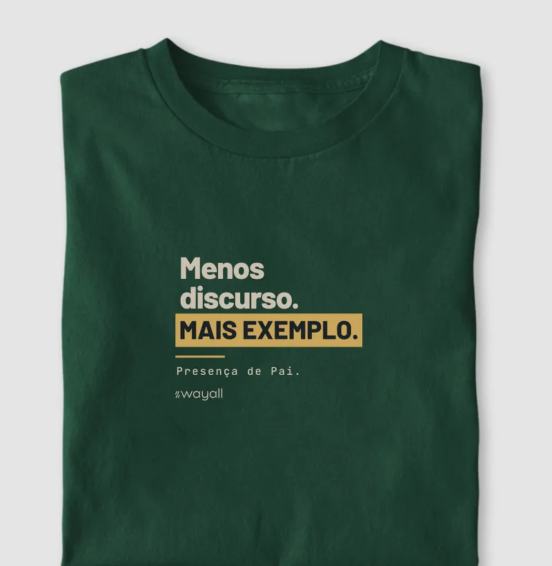 Menos discurso. Mais exemplo