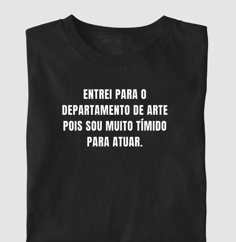 Entrei para arte pois sou tímido para atuar