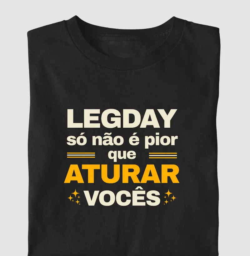 LEGDAY SÓ NÃO É PIOR