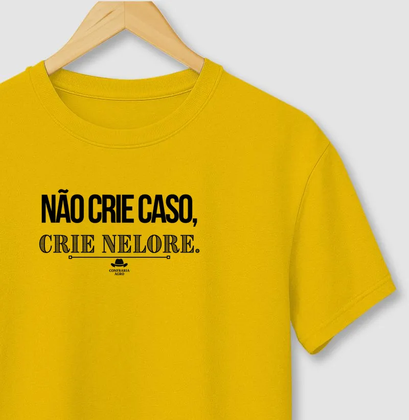 Não crie caso, crie nelore.