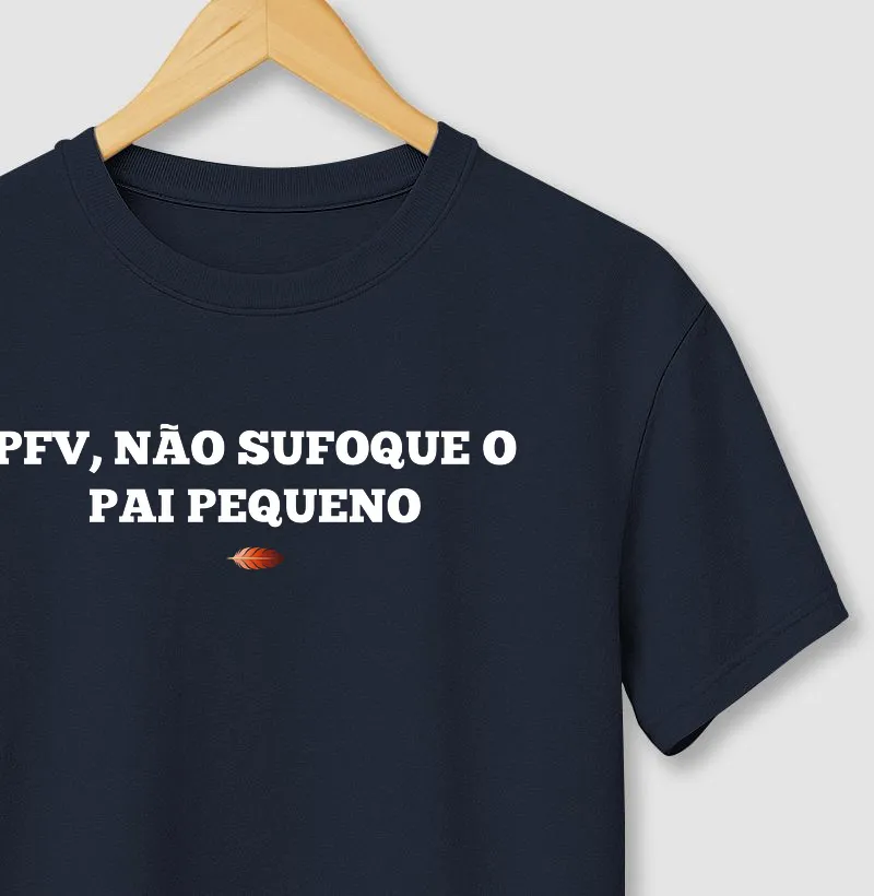 pfv não sufoque o pai pequeno