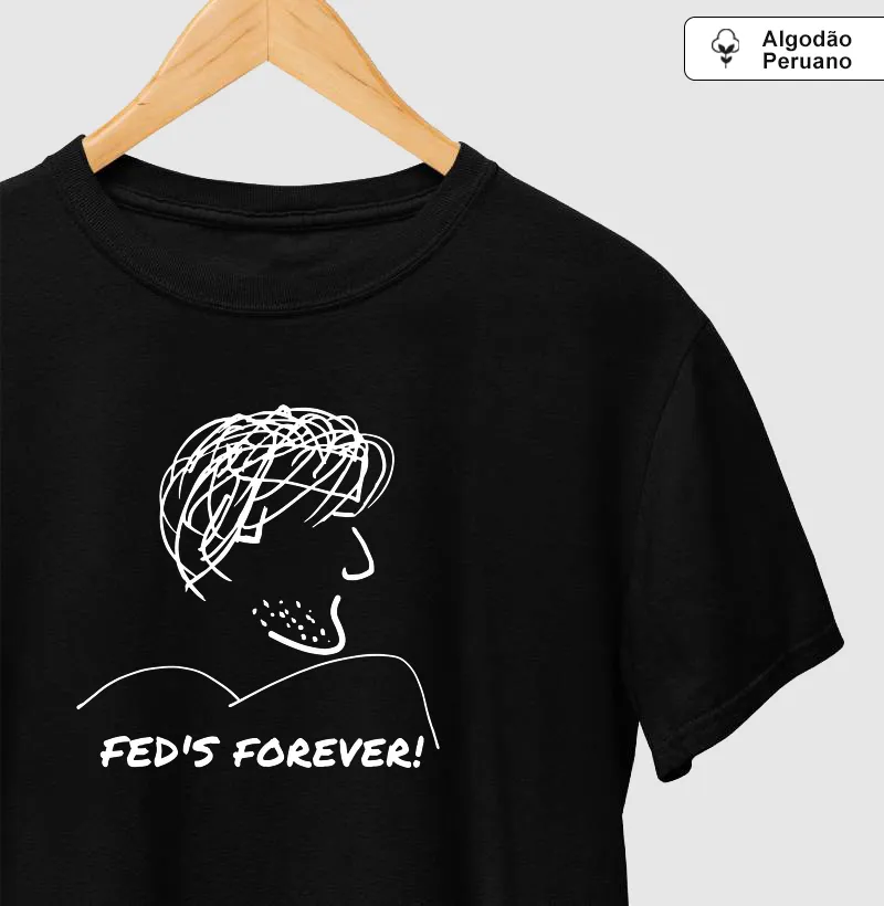 FED'S FOREVER - Camiseta Algodão Peruano