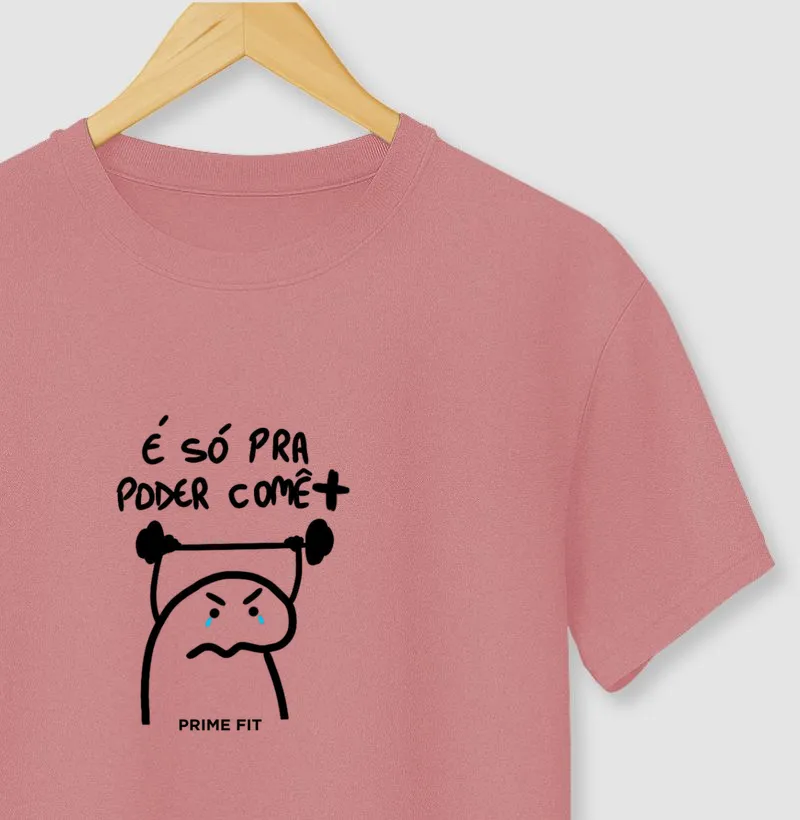 Camiseta "É Só Pra Comer Mais"**