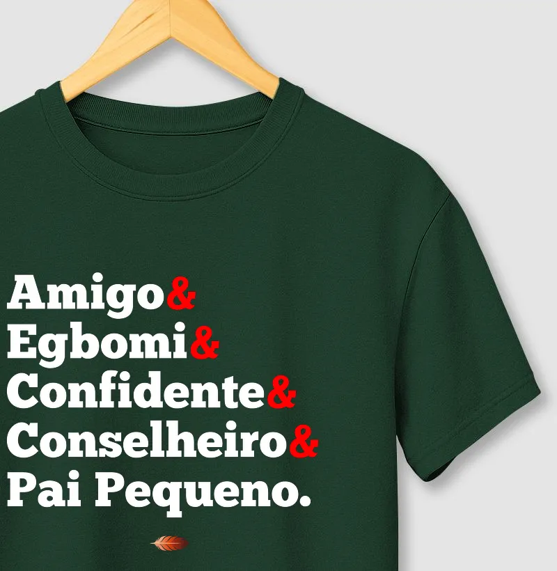 Amigo& Egbomi& Confidente& Conselheiro& Pai Pequeno.