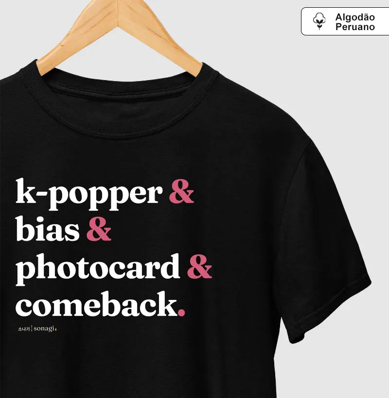 Camiseta Premium - K-popper e Bias e photocard e comeback