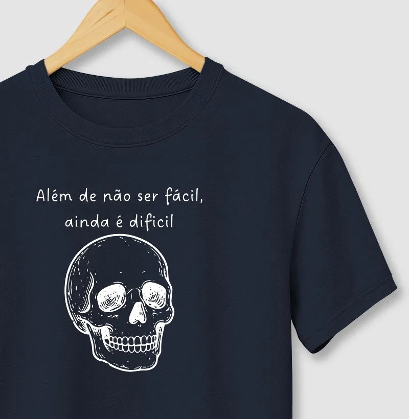 Além de não ser fácil é difícil