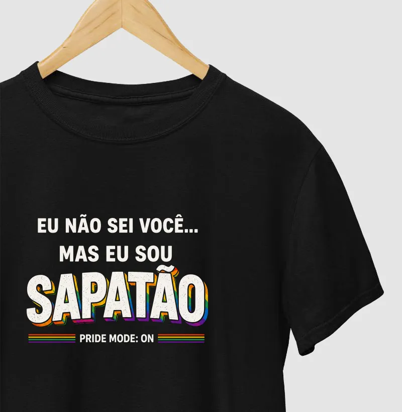 EU NÃO SEI VOCÊ, MAS EU SOU SAPATÃO