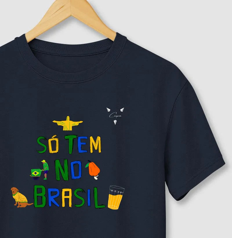 "Só tem no Brasil"