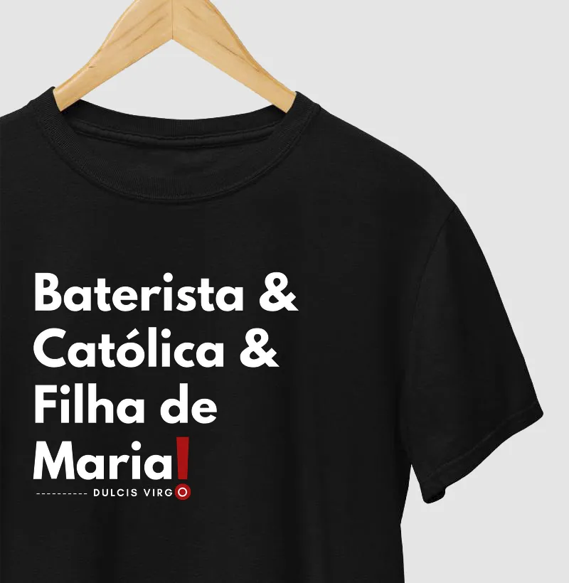"Baterista" Filha de Maria!