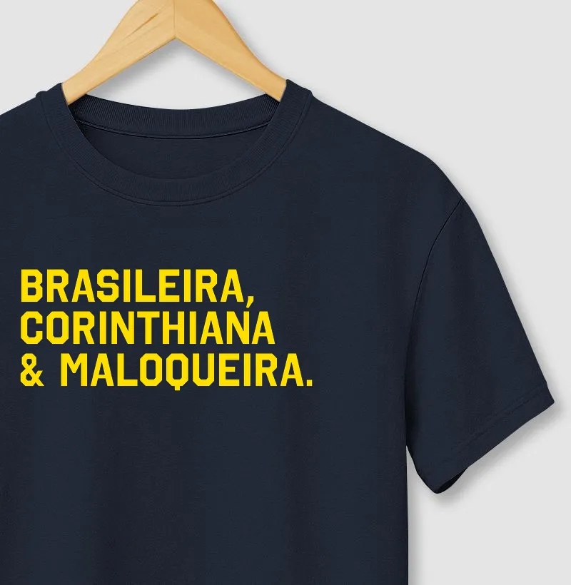 Brasileira, Corinthiana & Maloqueira.