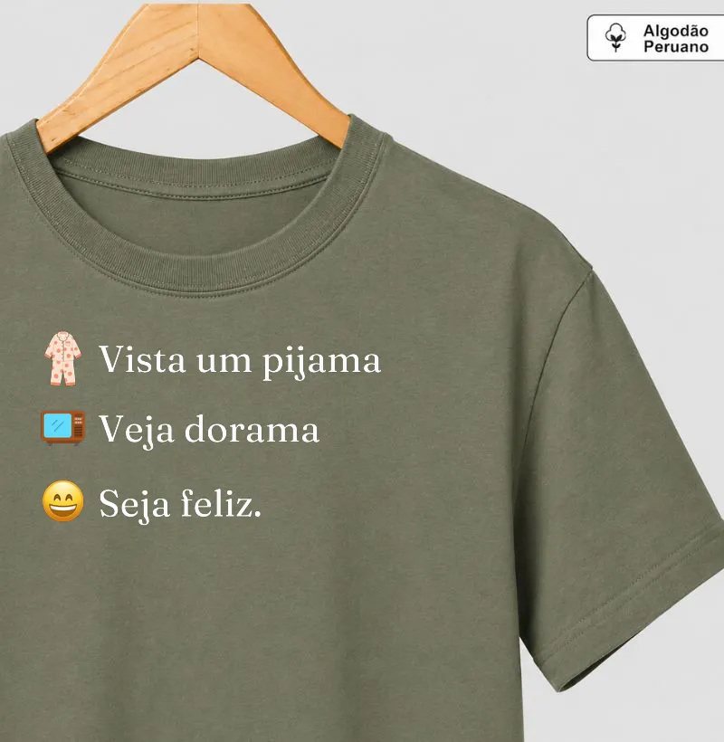Camiseta Premium Vista um pijama, veja dorama e seja feliz