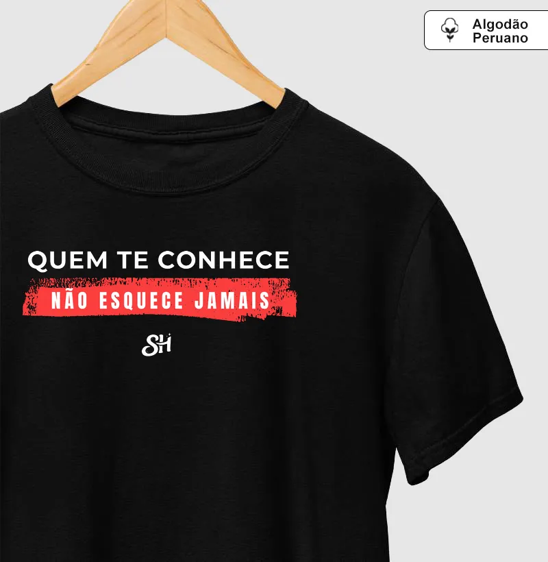Quem te conhece não esquece jamais 