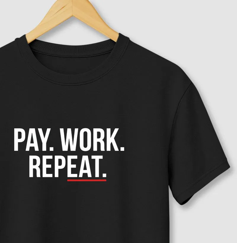 Pay Work Repeat