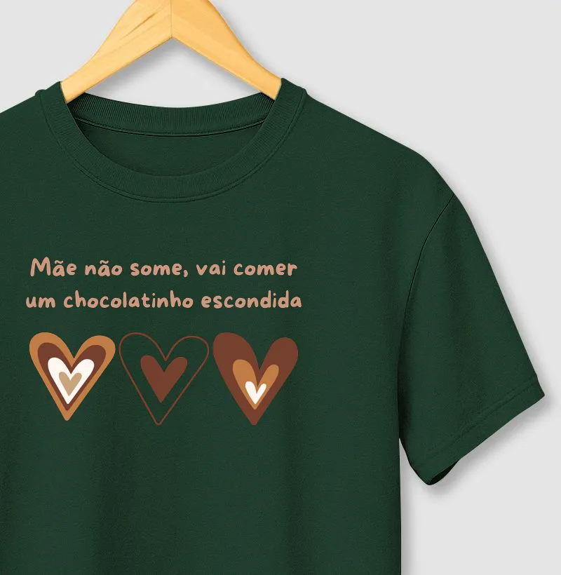 Mãe não some, só vai comer um chocolatinho escondida