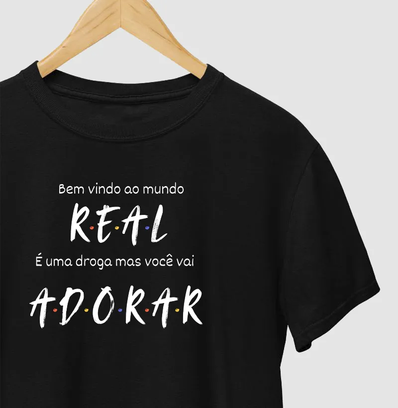 A vida real é uma droga, mas você vai adorar