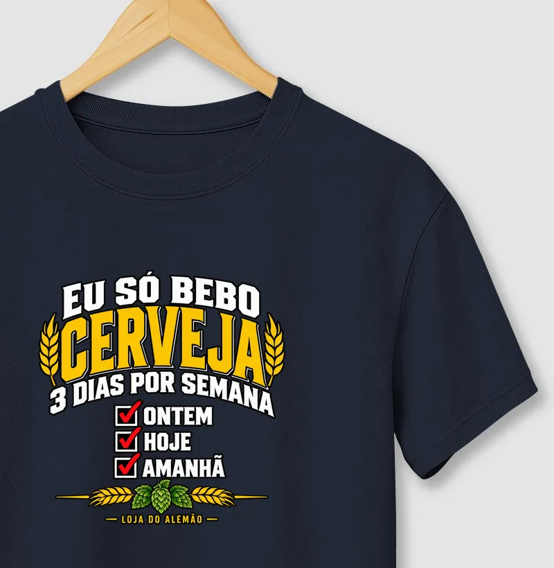 Eu Só Bebo Cerveja 3 Dias por Semana