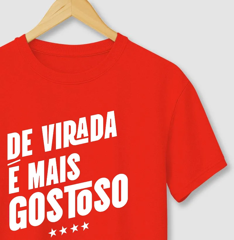 De virada é mais gostoso - Camiseta
