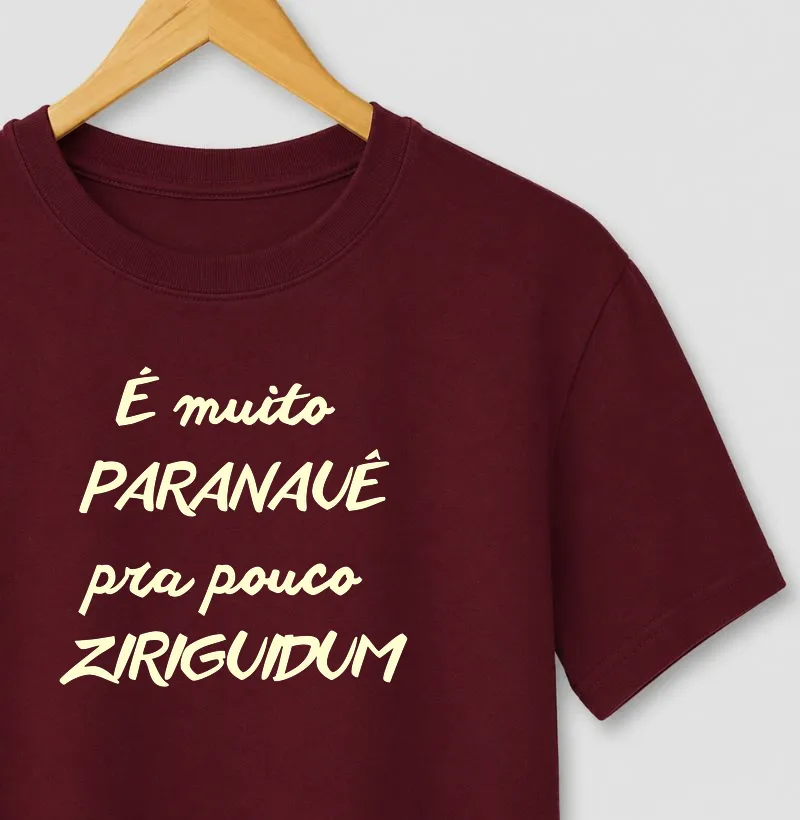 É muito paranaue, pra pouco ziriguidum
