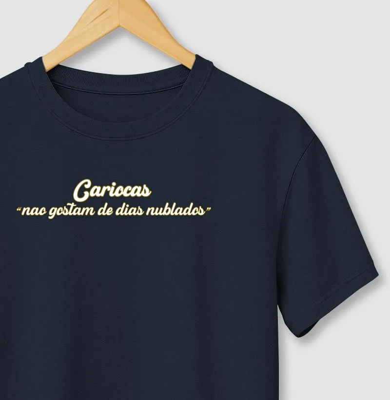 Cariocas não gostam de dias nublados - Camiseta