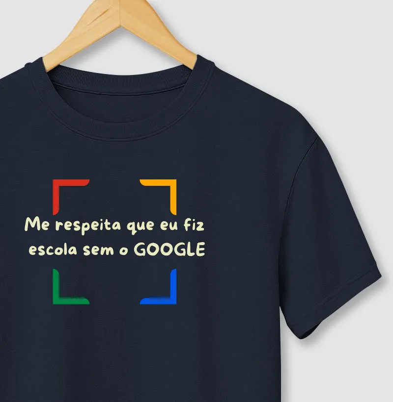 Me respeita que eu fiz escola sem google