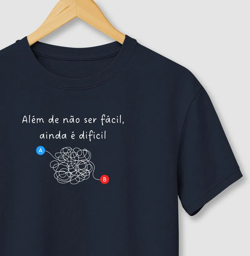 Além de não ser fácil é difícil