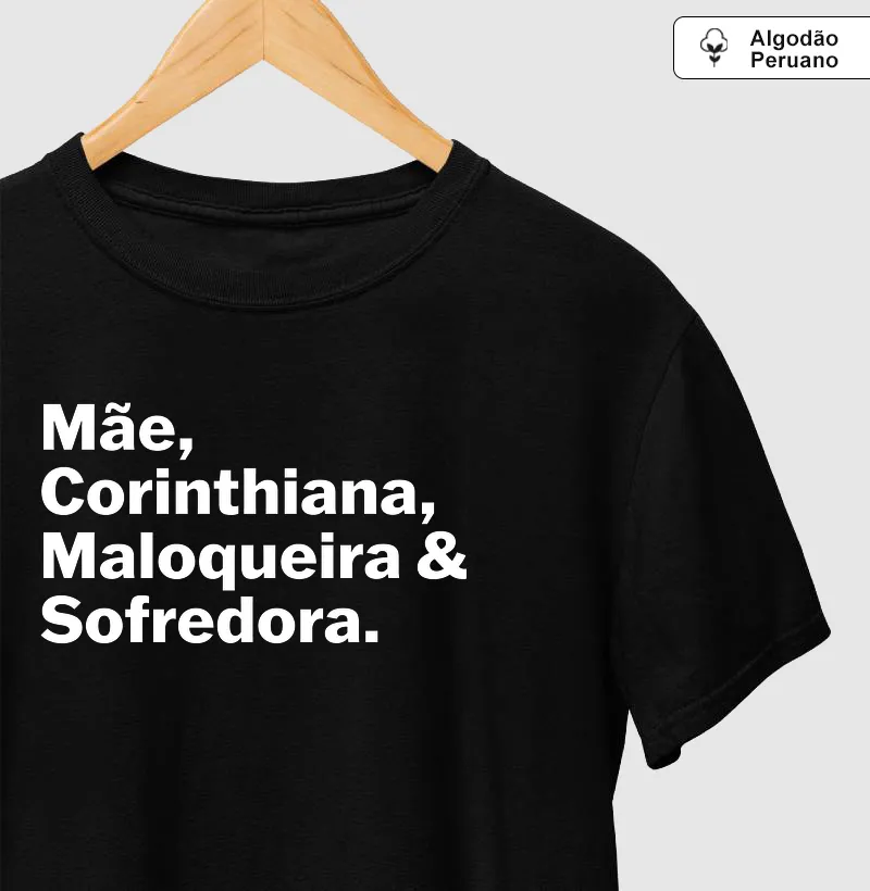 Mãe, Corinthiana, Maloqueira & Sofredora.