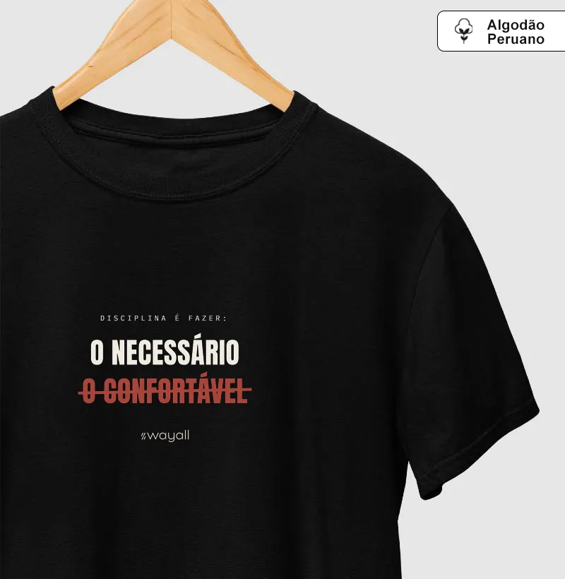 Disciplina é fazer o necessário, não o confortável