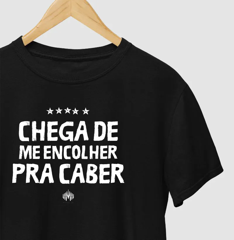 Chega De Me Encolher Pra Caber
