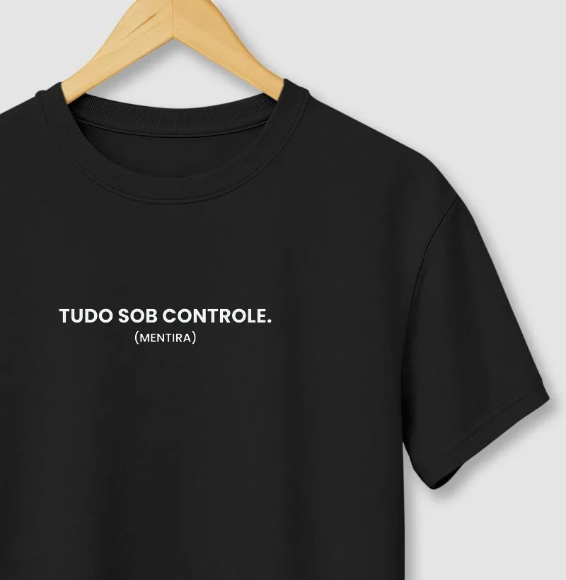 Camiseta Tudo Sob Controle (Mentira) – No Plan Club