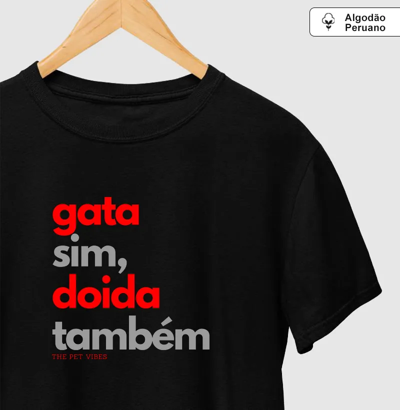 Gata Sim, Doida Também