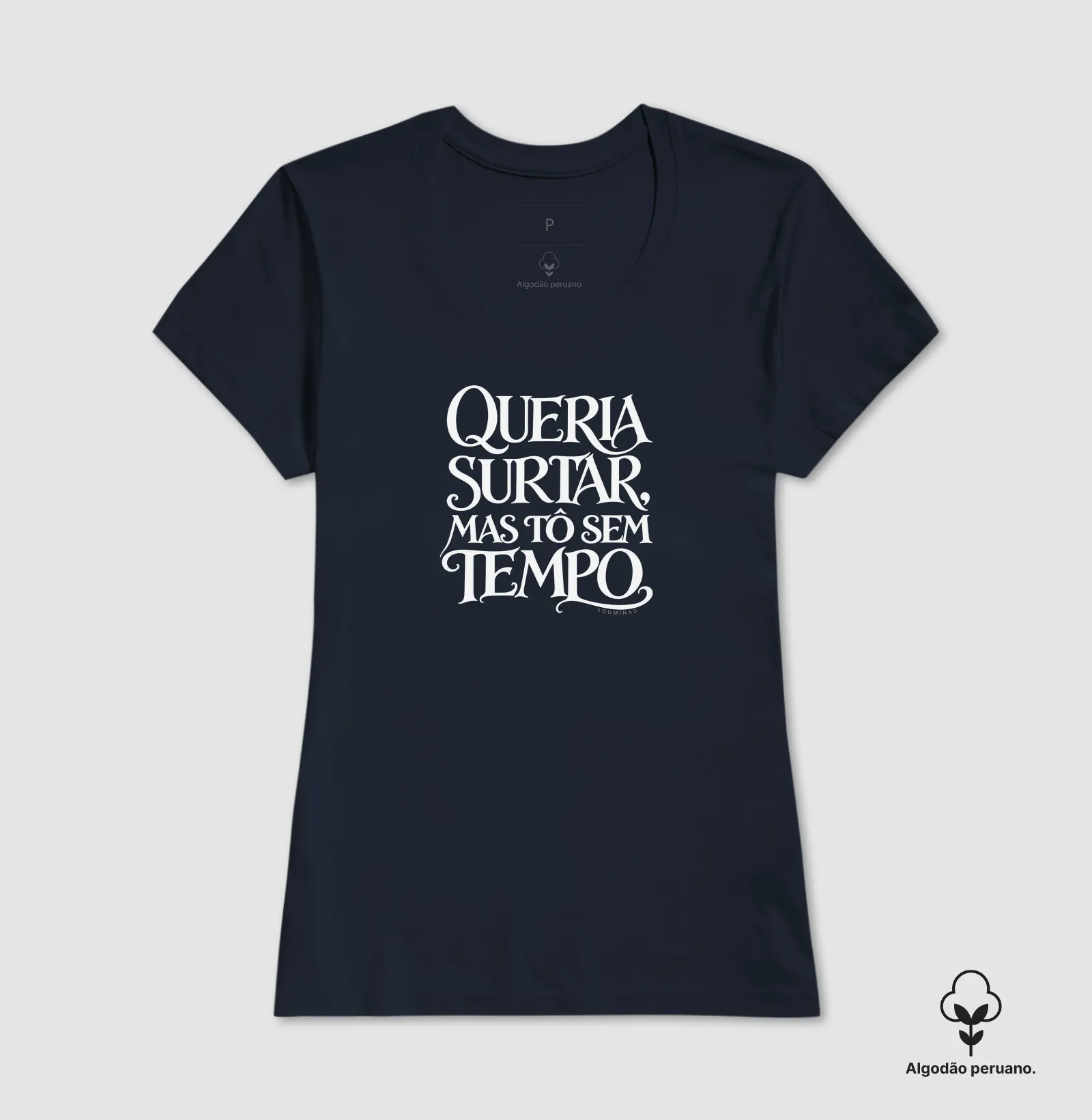 Queria surtar, mas tô sem tempo - Algodão Peruano - Imagem 7