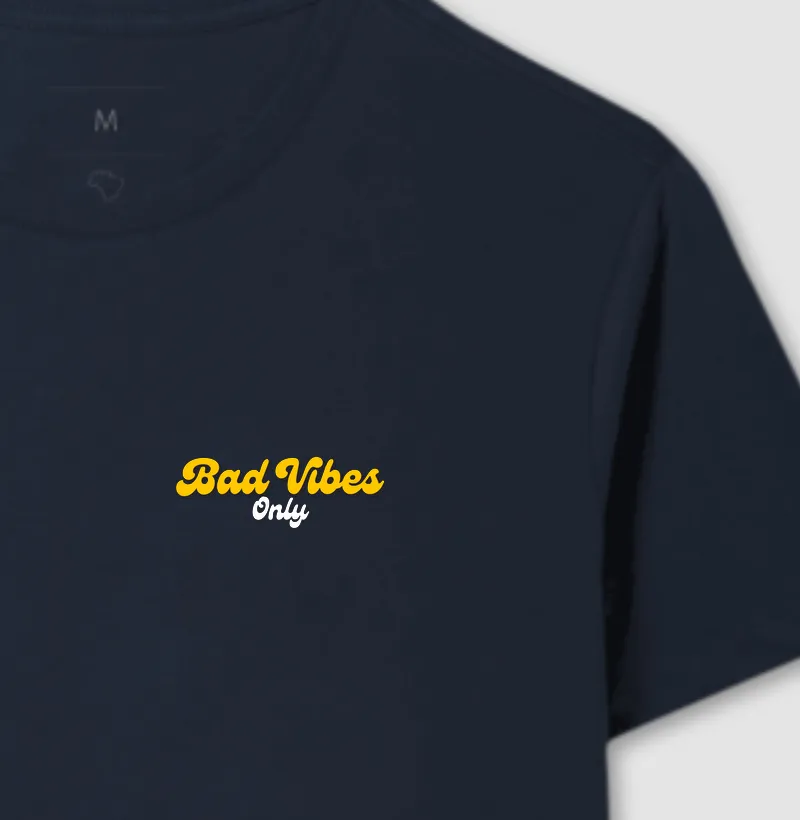 Bad Vibes Only - Camiseta