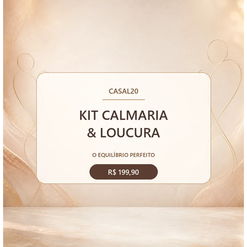 Kit Calmaria & Loucura